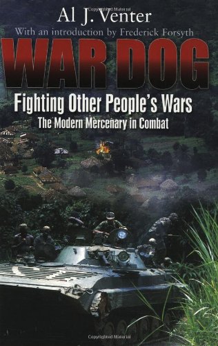 9781932033908: War Dog: Fighting Other People's Wars: The Modern Mercenary in Combat