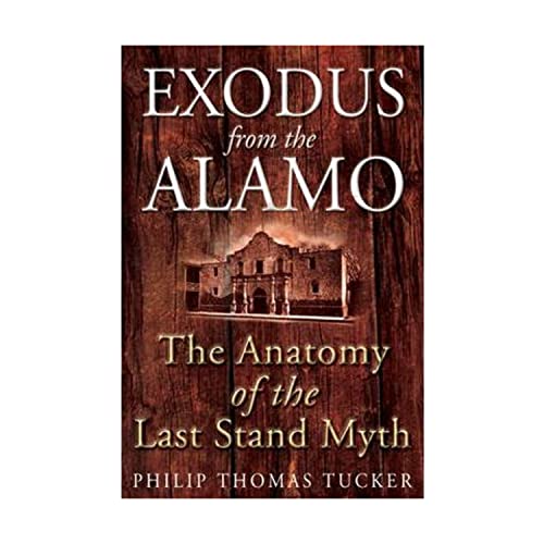 Beispielbild fr Exodus from the Alamo : The Anatomy of the Last Stand Myth zum Verkauf von Better World Books