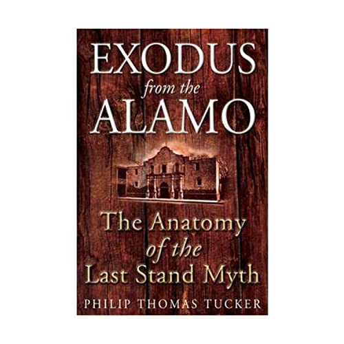 Stock image for Exodus From The Alamo-The Anatomy Of The Last Stand Myth for sale by Foxtrot Books