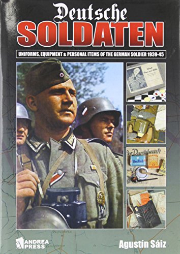 Stock image for Deutsche Soldaten: Uniforms, Equipment and Personal Items of the German Soldier 1939-1945 for sale by Browse Awhile Books