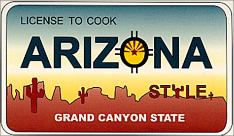 Stock image for License to Cook Arizona Style, Revised and Expanded for sale by SecondSale