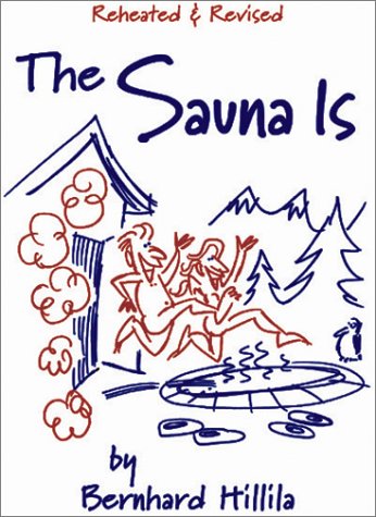 Imagen de archivo de The Sauna Is: Revised and Expanded a la venta por GF Books, Inc.