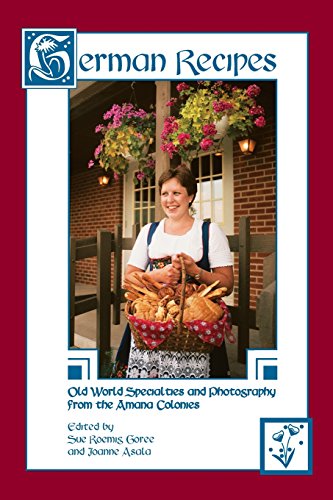 Stock image for German Recipes Old World Specialties and Photography from the Amana Colonies for sale by Mr. Bookman