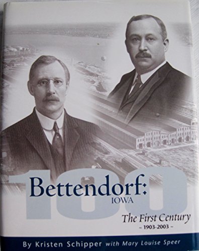 Beispielbild fr Bettendorf: Iowa The First Century, 1903-2003 zum Verkauf von ThriftBooks-Atlanta