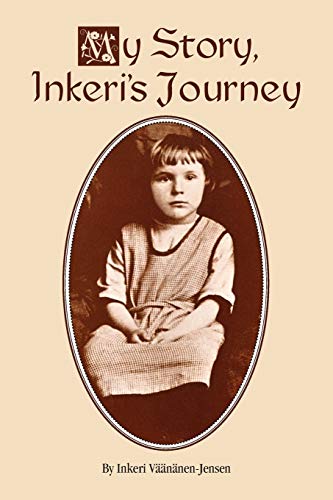 Imagen de archivo de My Story, Inkeri's Journey a la venta por Revaluation Books