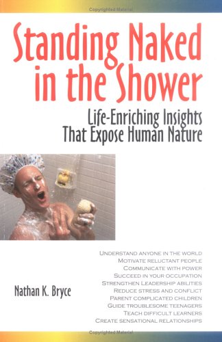 Stock image for Standing Naked in the Shower: Life-Enriching Insights That Expose Human Nature for sale by Reliant Bookstore