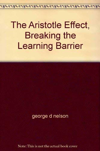 Beispielbild fr The Aristotle Effect, Breaking the Learning Barrier zum Verkauf von Jenson Books Inc