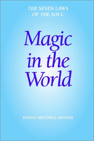 Magic in the World: The Seven Laws of the Soul