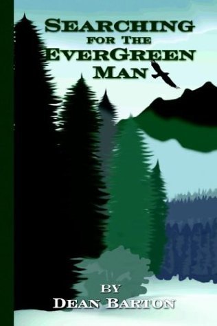 Stock image for Searching for the Evergreen Man for sale by Gold Beach Books & Art Gallery LLC