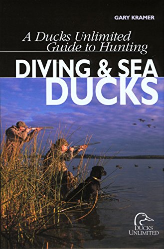 Stock image for A Ducks Unlimited Guide to Hunting Diving Ducks Sea Ducks for sale by Books of the Smoky Mountains