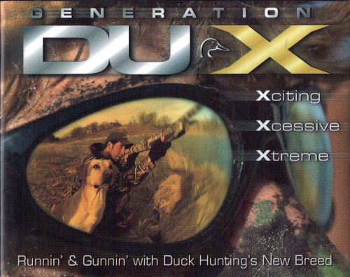 Stock image for Generation Dux: Runnin' and Gunnin' With Duck Hunting's New Breed for sale by Front Cover Books