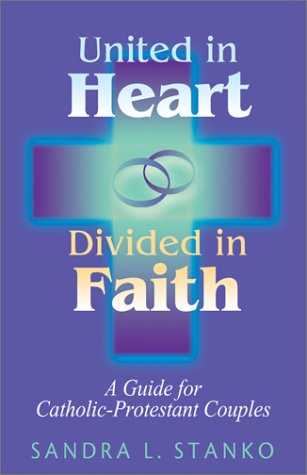 9781932057034: United in Heart, Divided in Faith: A Guide for Catholic-protestant Couples