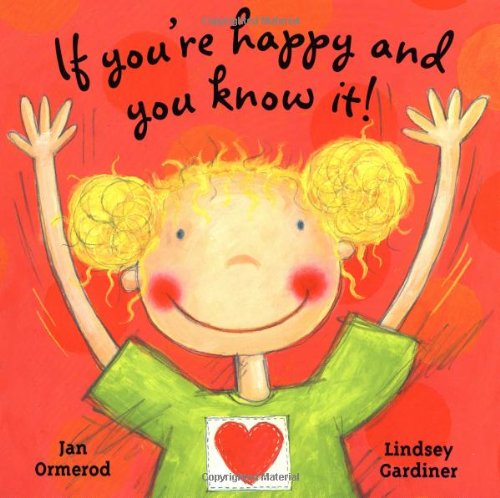 If You're Happy and You Know It! (9781932065077) by Ormerod, Jan; Gardiner, Lindsey