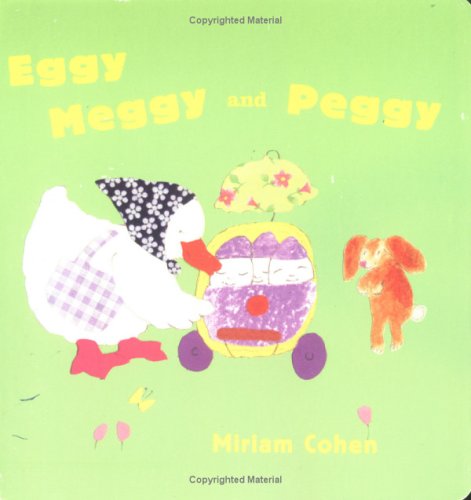 Eggy Meggy and Peggy (9781932065091) by Miriam Cohen
