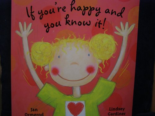 If You're Happy and You Know It! (9781932065107) by Jan Ormerod; Lindsey Gardiner