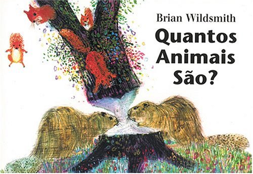 Stock image for Quantos Animais Sao? = Brian Wildsmith's Animals to Count for sale by ThriftBooks-Atlanta