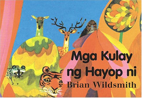Imagen de archivo de Mga Kulay Ng Hayop Ni = Brian Wildsmith's Animal Colors a la venta por ThriftBooks-Dallas
