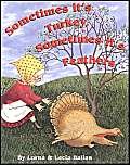 9781932065336: Sometimes It's Turkey, Sometimes It's Feathers