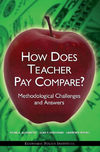 Imagen de archivo de How Does Teacher Pay Compare? Methodological Challenges and Answers a la venta por ThriftBooks-Atlanta