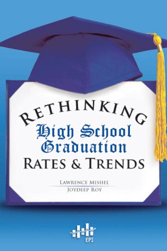 Rethinking high school graduation rates and trends (9781932066241) by Lawrence Mishel; Joydeep Roy