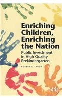 Stock image for Enriching Children, Enriching the Nation: Public Investment in High-Quality Prekindergarten for sale by Wonder Book