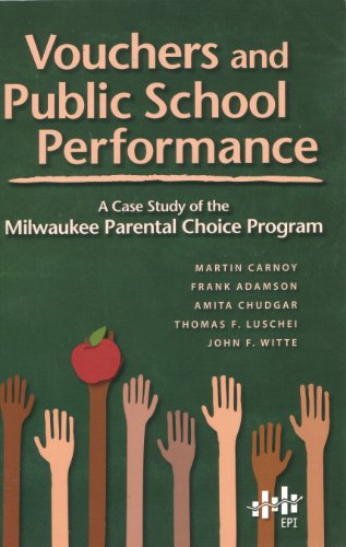 Vouchers and Public School Performance: A Case Study of the Milwaukee Parental Choice Program (9781932066296) by Martin Carnoy; Frank Adamson; Amita Chudgar; Thomas Luschei; John Witte