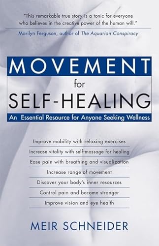 Beispielbild fr Movement for Self-Healing: An Essential Resource for Anyone Seeking Wellness zum Verkauf von Goodwill of Colorado