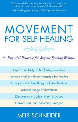 Imagen de archivo de Movement for Self-Healing: An Essential Resource for Anyone Seeking Wellness a la venta por New Legacy Books