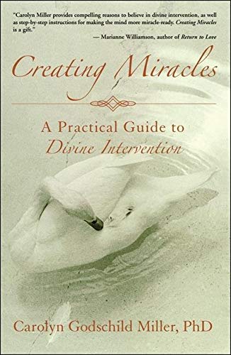 Imagen de archivo de Creating Miracles: A Practical Guide to Divine Intervention a la venta por SecondSale