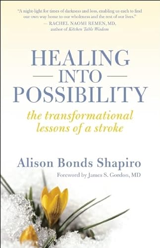 Stock image for Healing Into Possibility: The Transformational Lessons of a Stroke for sale by ThriftBooks-Atlanta