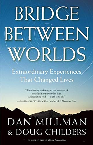 Beispielbild fr Bridge Between Worlds: Extraordinary Experiences That Changed Lives zum Verkauf von SecondSale