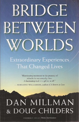 Stock image for Bridge Between Worlds: Extraordinary Experiences That Changed Lives for sale by SecondSale