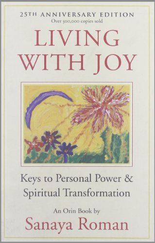 Stock image for Living with Joy: Keys to Personal Power and Spiritual Transformation for sale by The Book Cellar, LLC