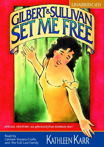 9781932076745: Gilbert & Sullivan Set Me Free