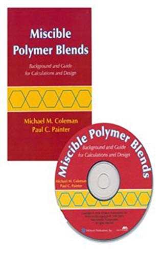 9781932078558: Miscible Polymer Blends: Background and Guide for Calculations and Design