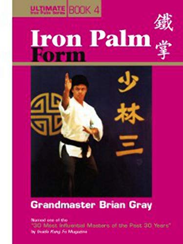 Iron Palm Form (Ultimate Iron Palm) (9781932078923) by Brian Gray