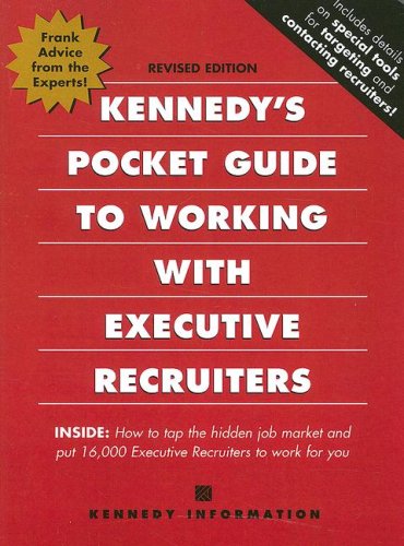 Beispielbild fr Kennedy's Pocket Guide to Working With Executive Recruiters zum Verkauf von Best and Fastest Books