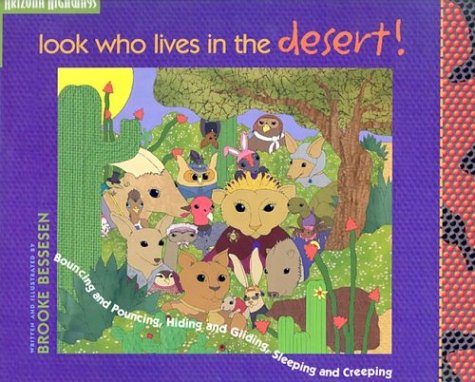 Beispielbild fr Look Who Lives in the Desert!: Bouncing and Pouncing, Hiding and Gliding, Sleeping and Creeping zum Verkauf von ThriftBooks-Atlanta