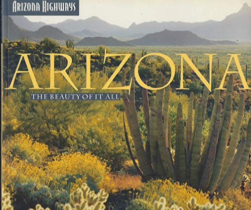 Beispielbild fr Arizona : The Beauty of It All zum Verkauf von Better World Books