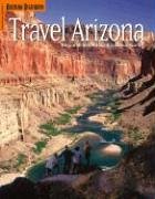 Imagen de archivo de Travel Arizona a la venta por ThriftBooks-Atlanta