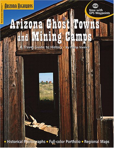 Beispielbild fr Arizona Ghost Towns and Mining Camps/a Travel Guide to History zum Verkauf von Wonder Book