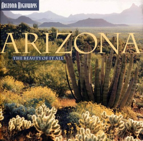 Beispielbild fr Arizona: The Beauty of It All zum Verkauf von ThriftBooks-Atlanta