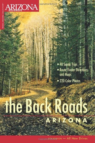 Imagen de archivo de The Back Roads (Arizona Highways: The Back Roads) a la venta por Your Online Bookstore