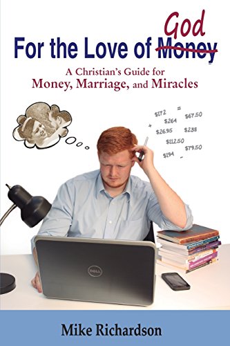 Beispielbild fr For the Love of God: A Christian?s Guide to Money, Marriage, and Miracles zum Verkauf von Better World Books