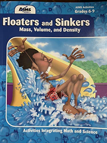 9781932093094: Floaters and Sinkers; Mass, Volume, and Density; Grades 5-9 (Activities Integrating Math and Science)