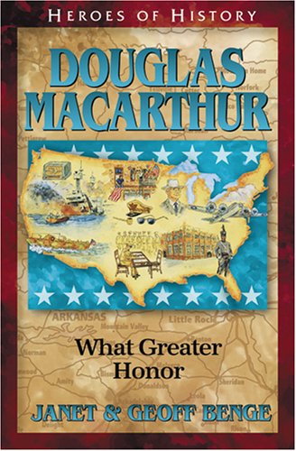 Beispielbild fr Douglas MacArthur: What Greater Honor (Heroes of History) zum Verkauf von BooksRun