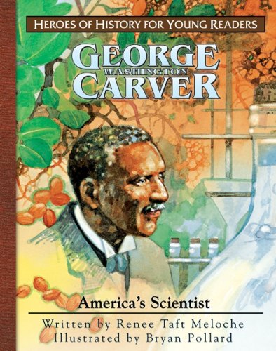 Stock image for George Washington Carver: America's Scientist (Heroes of History for Young Readers) (Heroes for Young Readers) for sale by Gulf Coast Books