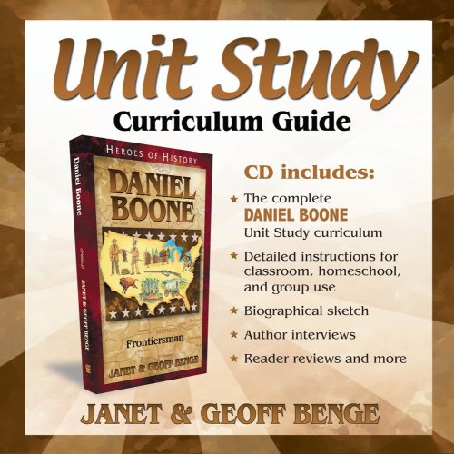 Daniel Boone: Unit Study Curriculum Guide (Heroes of History) (9781932096293) by Janet Benge; Geoff Benge