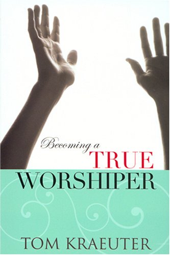 Stock image for Becoming a True Worshiper for sale by Better World Books