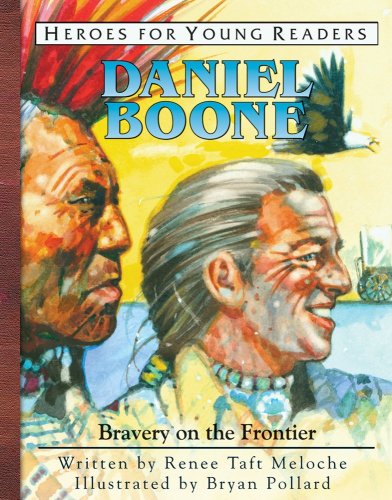 9781932096613: Daniel Boone: Bravery on the Frontier (Heroes of History for Young Readers)